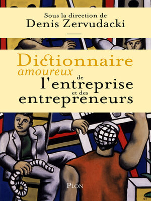 cover image of Dictionnaire amoureux de l'entreprise et des entrepreneurs